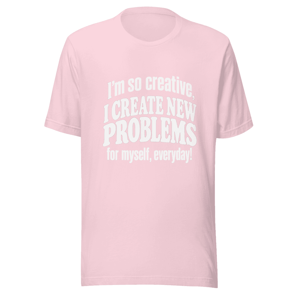 I'm So Creative — Unisex T-Shirt — Front