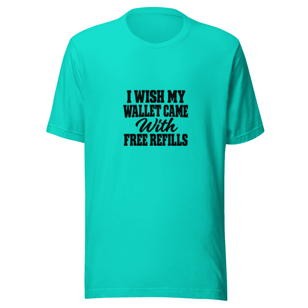 I Wish My Wallet Came With — Unisex T-Shirt — Front