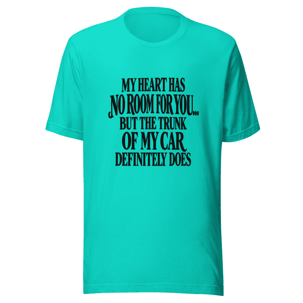 My Heart Has Normal Room — Unisex T-Shirt — Front