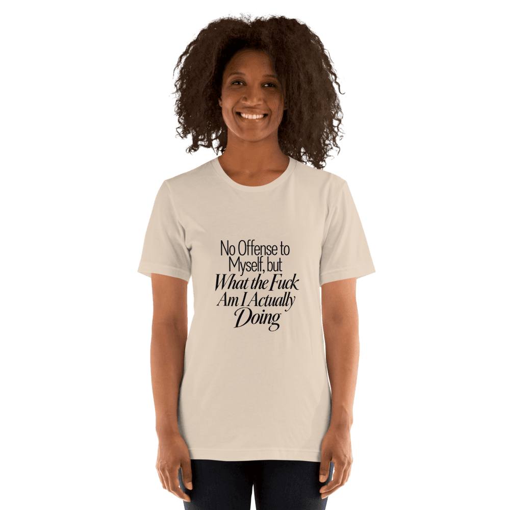 No Offense To Myself — Unisex T-Shirt — Front