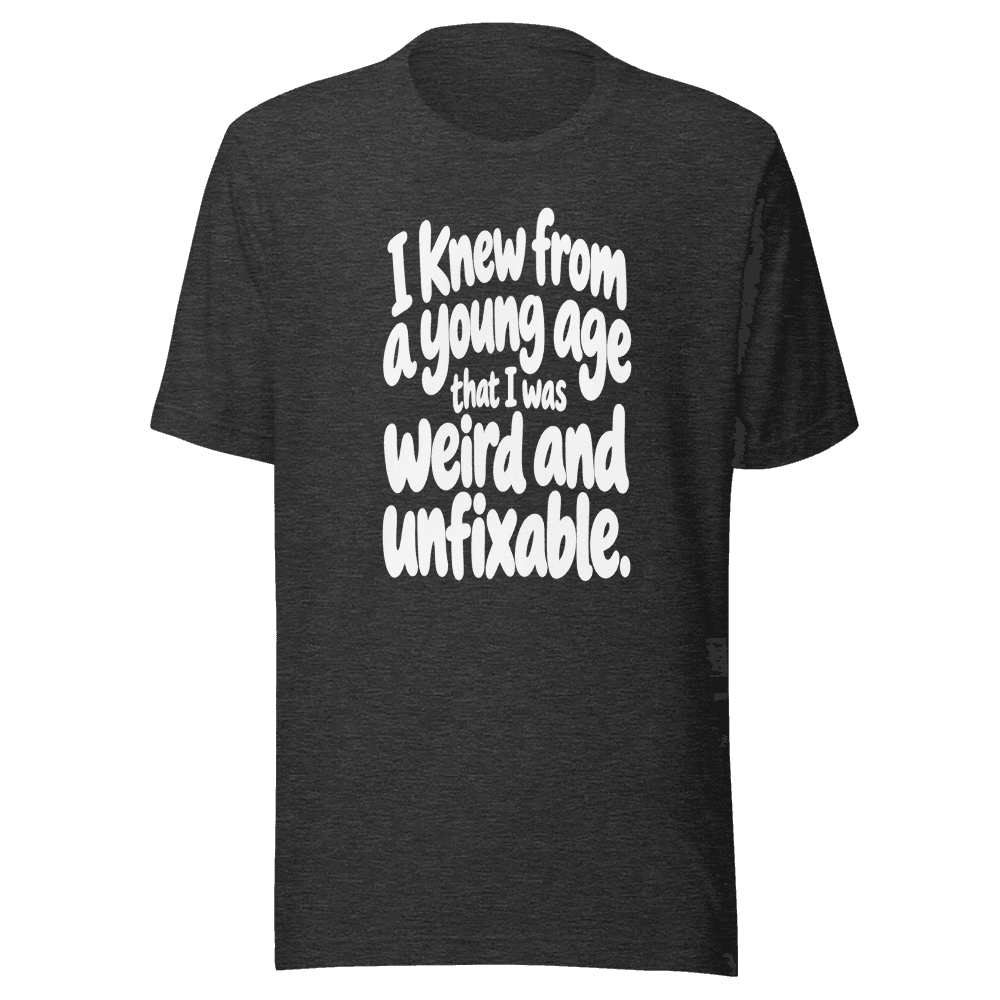 I Knew From A Young Age — Unisex T-Shirt — Front