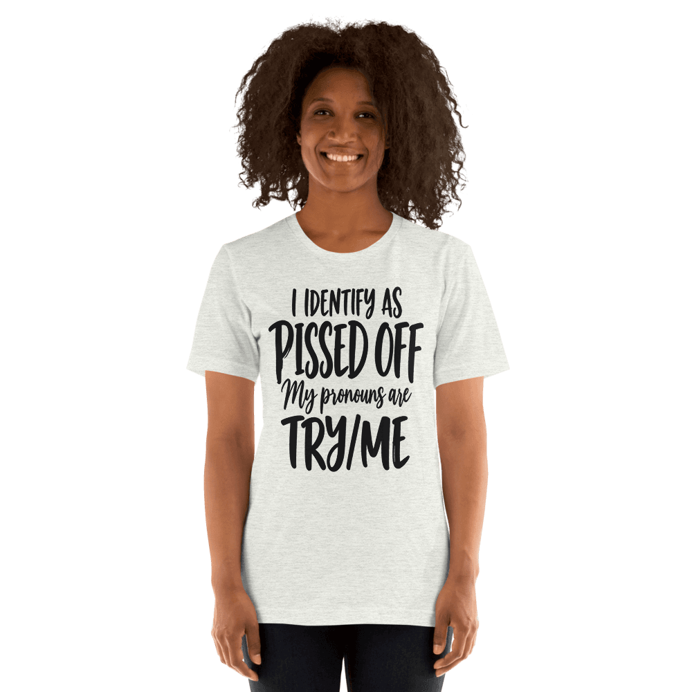 Identify As Pissed Off — Unisex T-Shirt — Front