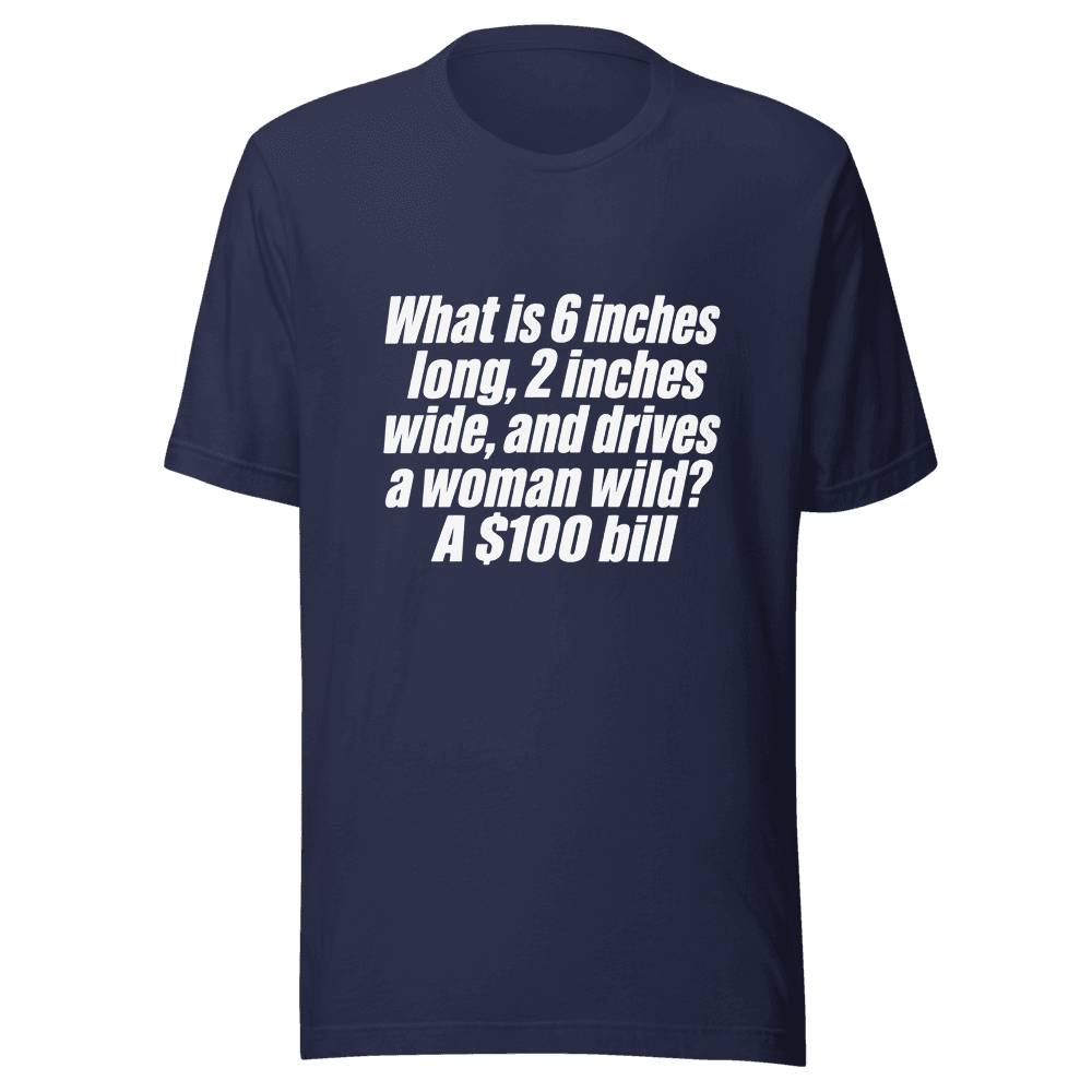 What is 6  Inches Long, 2 Inches Wide, and Drives Unisex — Unisex T-Shirt — Front