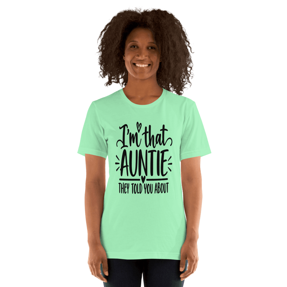 I'm That Auntie — Unisex T-Shirt — Front
