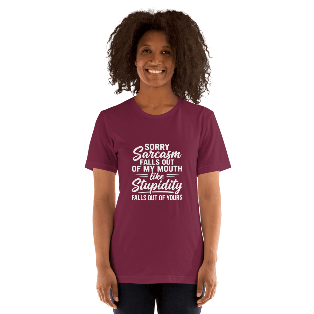 Sorry Sarcasm Falls Out Of My Mouth — Unisex T-Shirt — Front