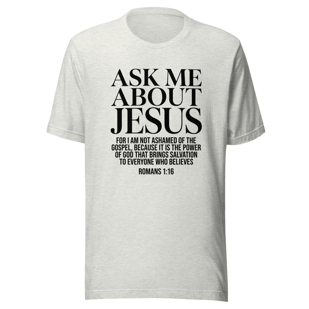 Ask Me About Jesus Unisex — Unisex T-Shirt — Front