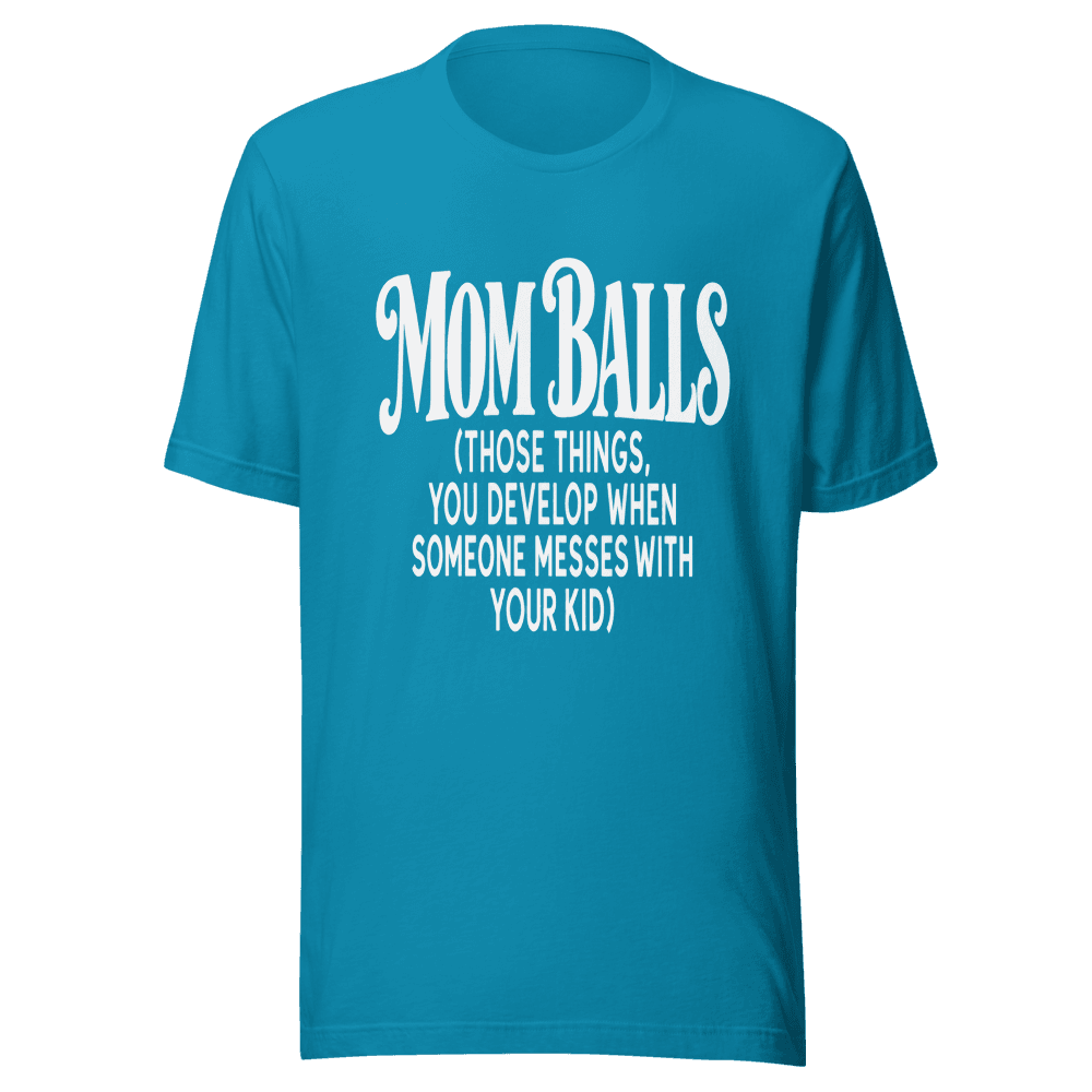 Mom Balls — Unisex T-Shirt — Front