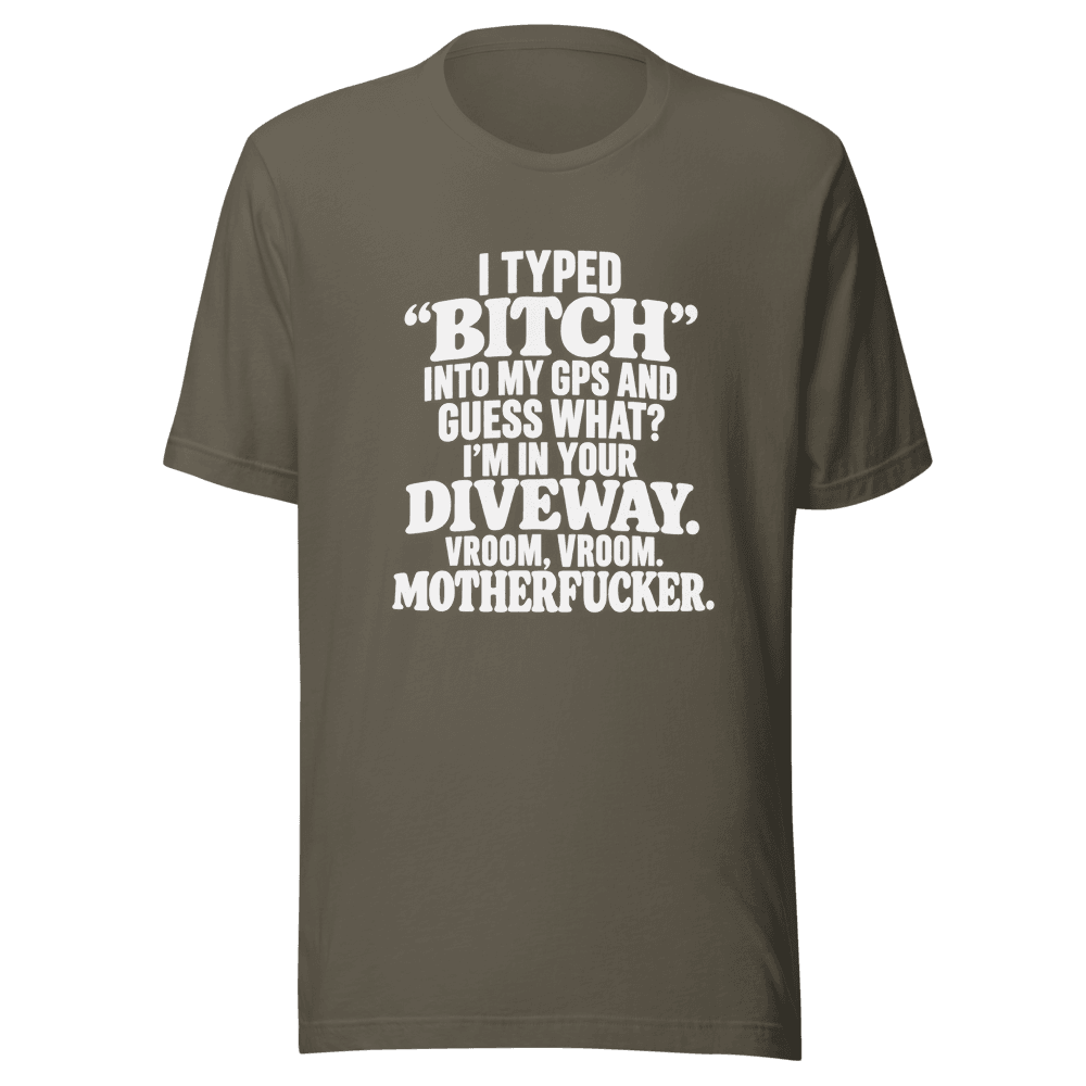 I Typed "Bitch"Into My — Unisex T-Shirt — Front