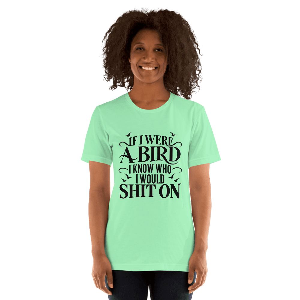 If I Were A Bird — Unisex T-Shirt — Front
