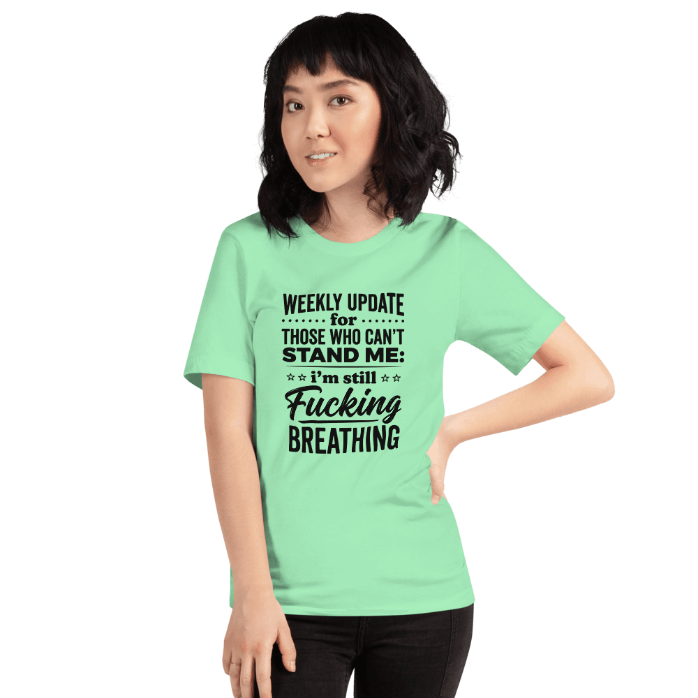 Weekly Update For Those Who Can't — Unisex T-Shirt — Front