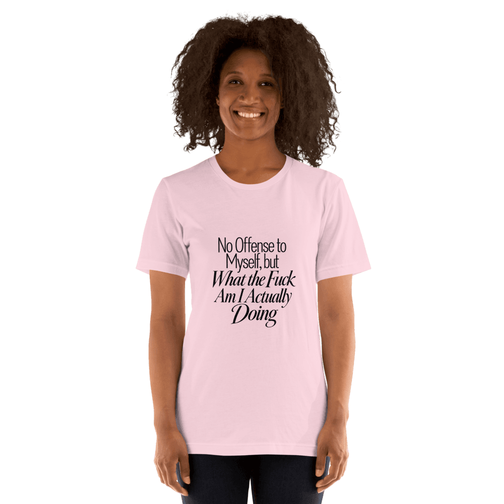 No Offense To Myself — Unisex T-Shirt — Front