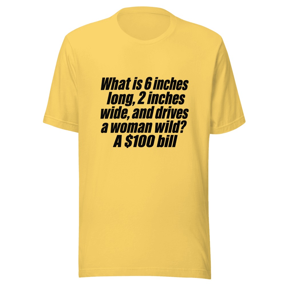 What is 6  Inches Long, 2 Inches Wide, and Drives Unisex — Unisex T-Shirt — Front