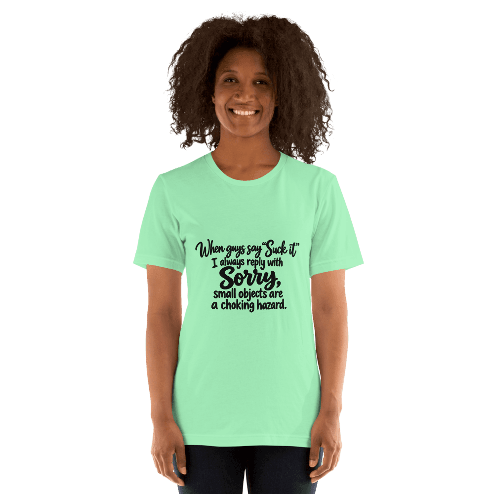 When Guys Say "Suck It" — Unisex T-Shirt — Front
