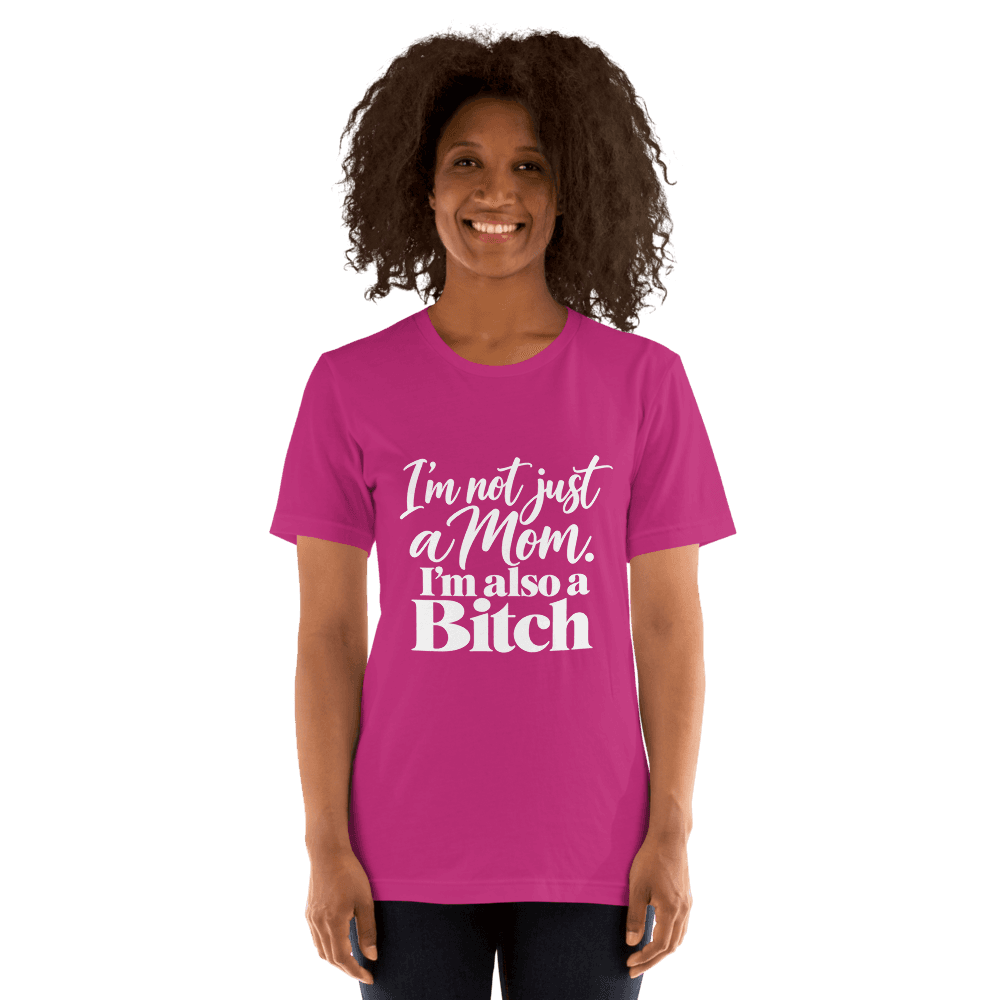 I'm Not Just A Mom — Unisex T-Shirt — Front