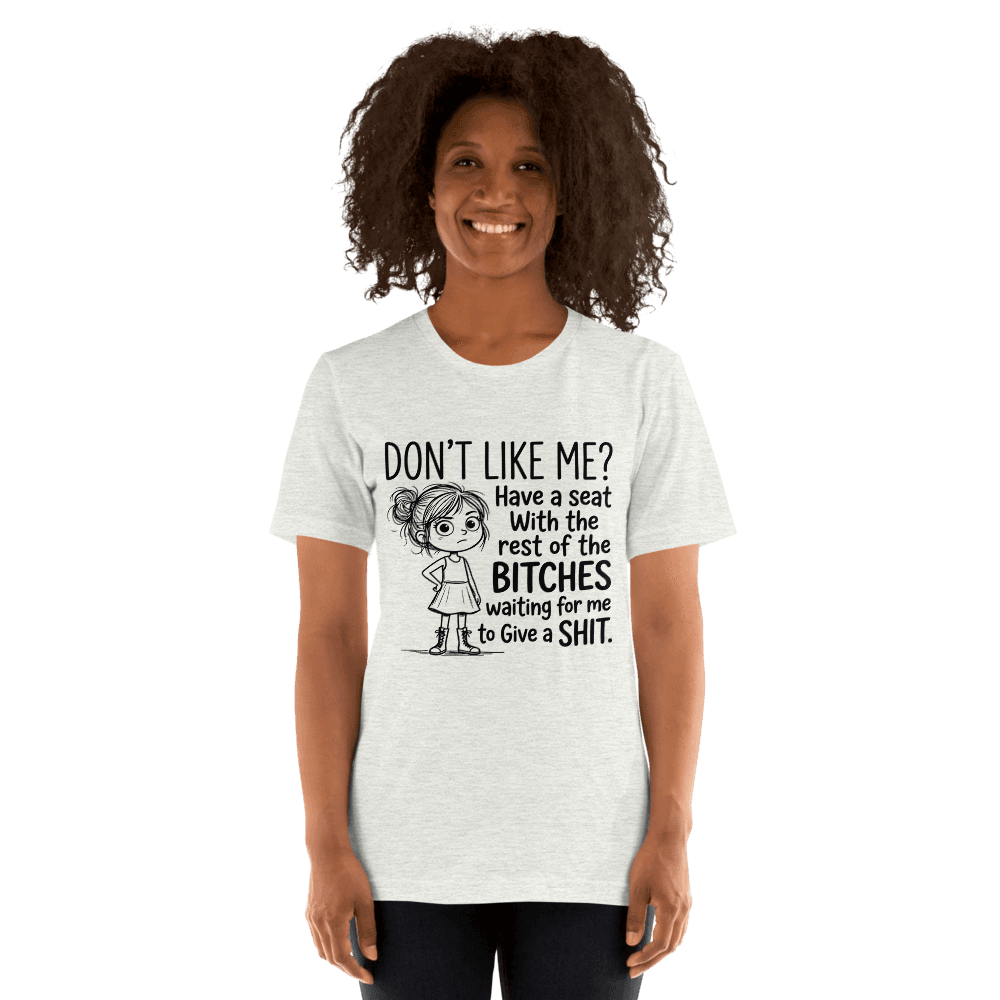 Don't Like Me Unisex — Unisex T-Shirt — Front