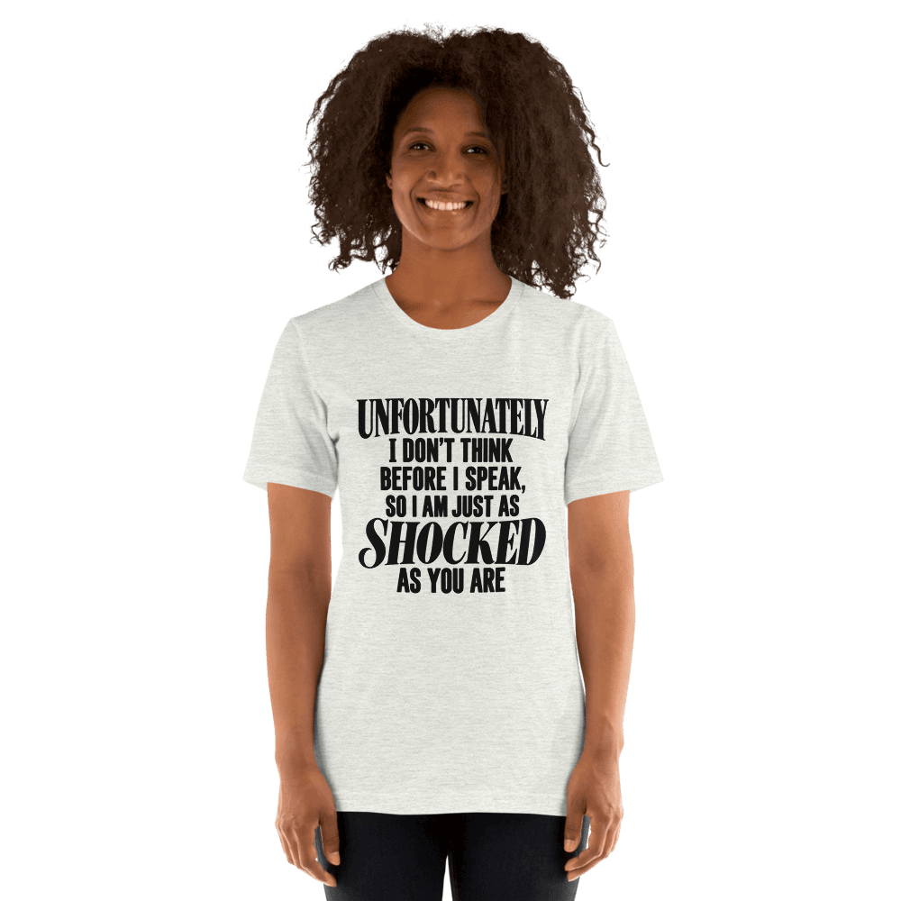 Unfortunately I Don't Think — Unisex T-Shirt — Front