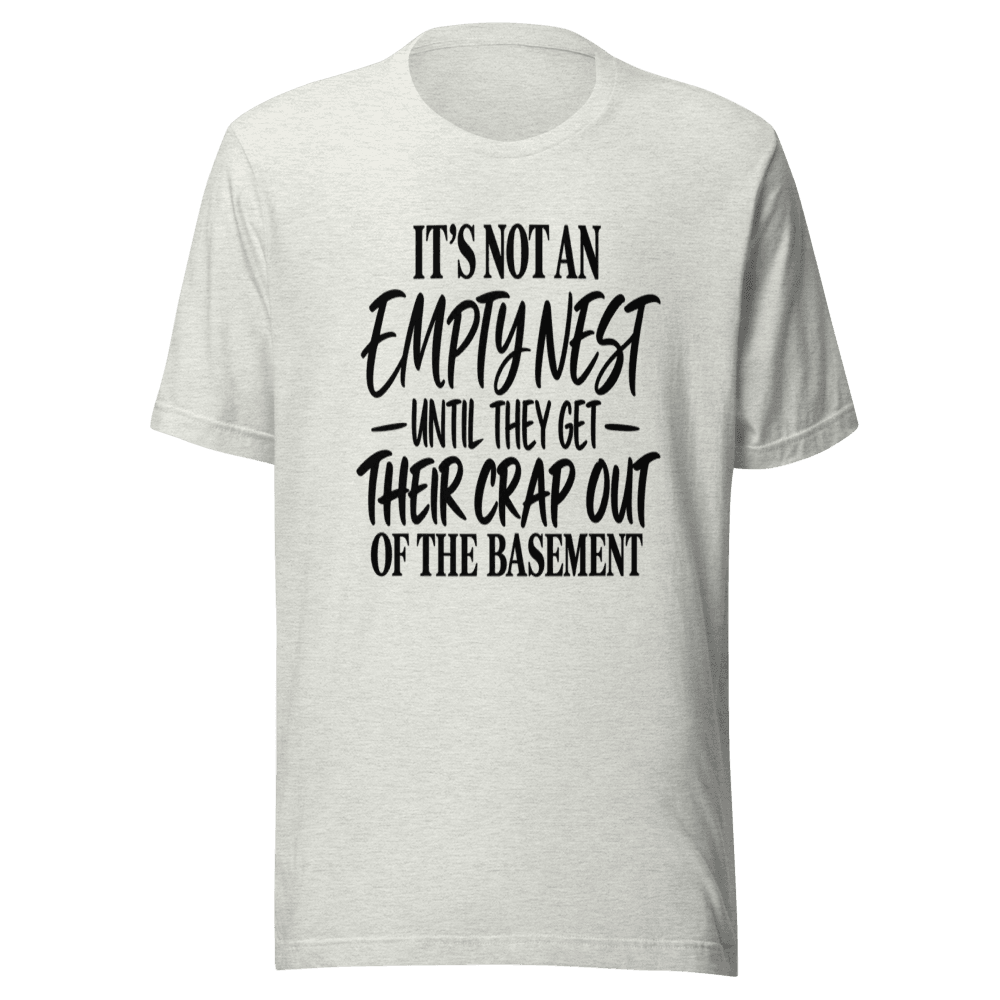 It's Not An Emptynest — Unisex T-Shirt — Front