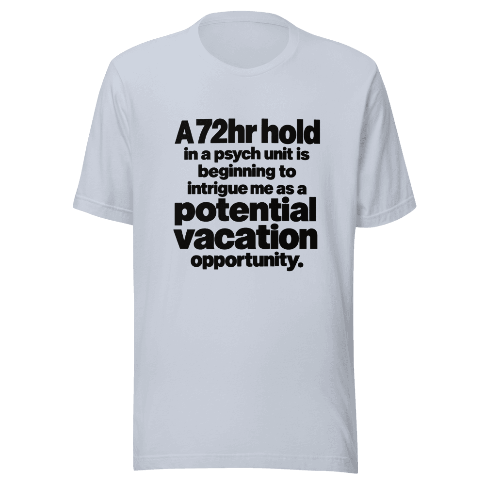 A 72Hr Hold — Unisex T-Shirt — Front