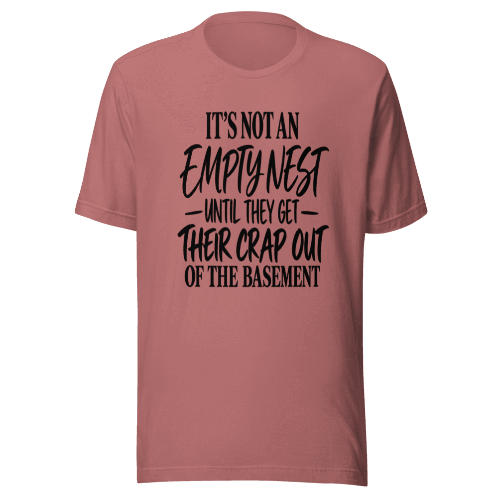 It's Not An Emptynest — Unisex T-Shirt — Front