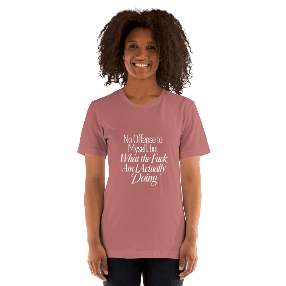 No Offense To Myself — Unisex T-Shirt — Front