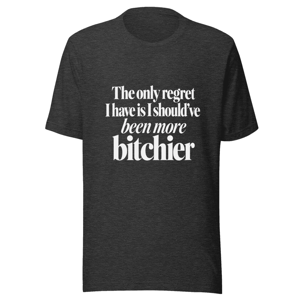 The Only Regret — Unisex T-Shirt — Front