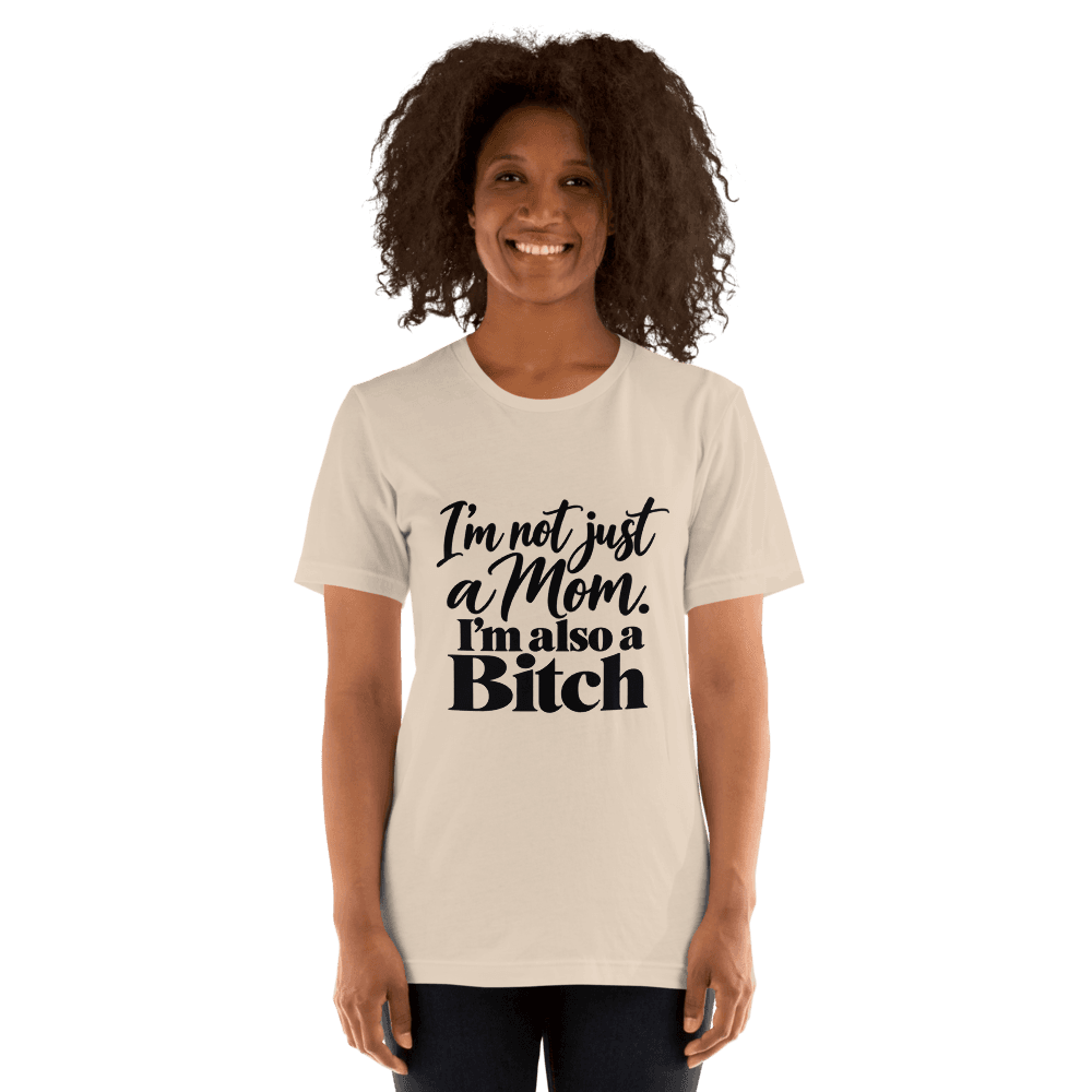 I'm Not Just A Mom — Unisex T-Shirt — Front