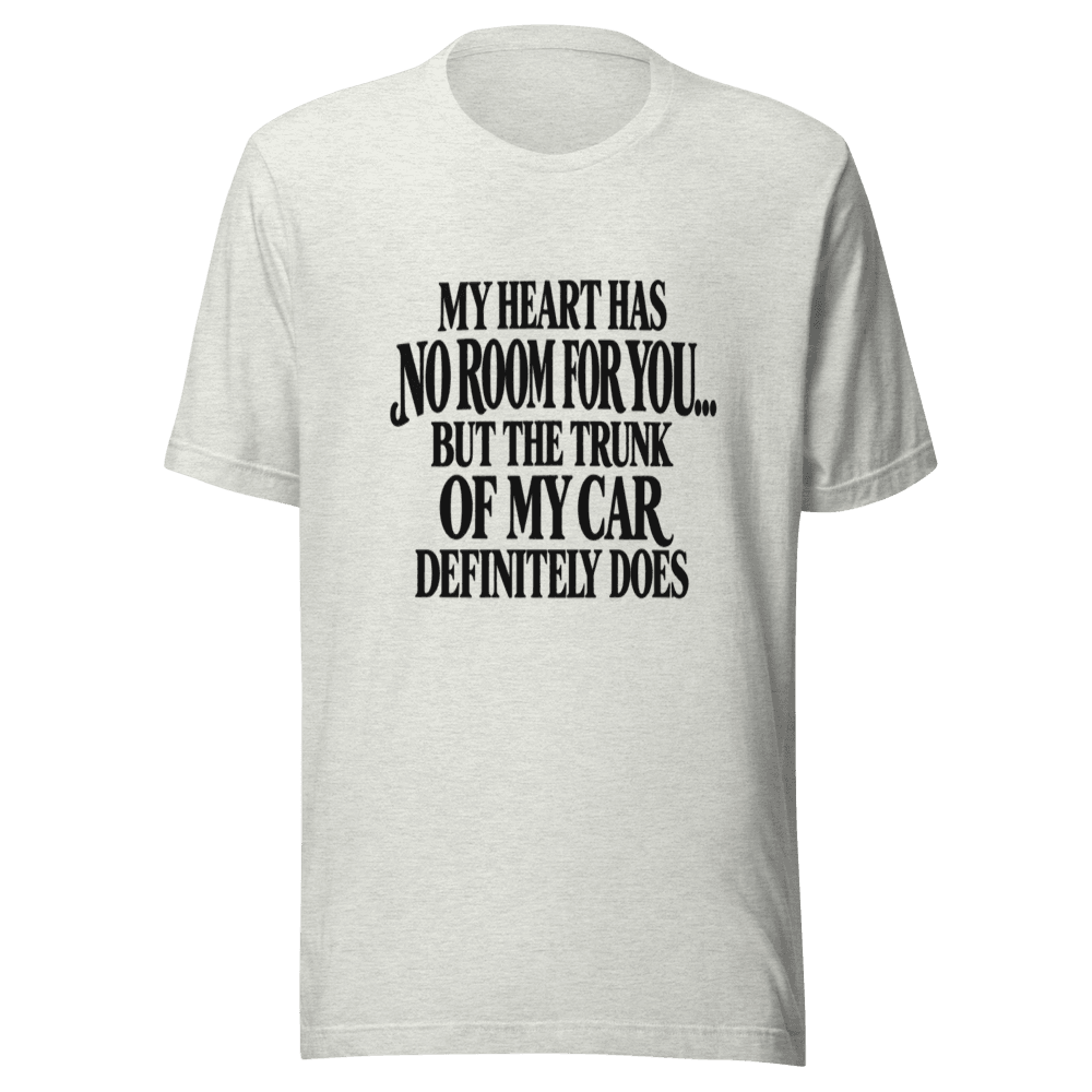 My Heart Has Normal Room — Unisex T-Shirt — Front