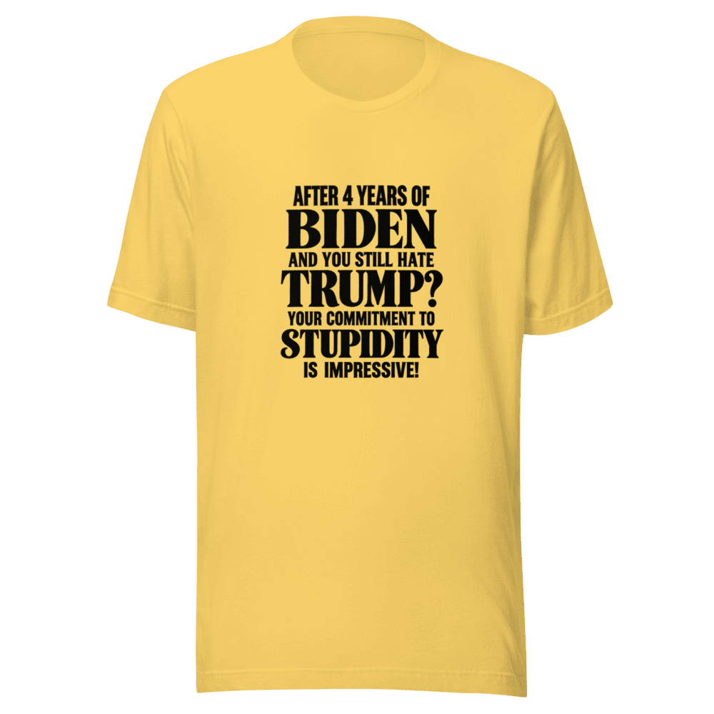 After 4 Years Of Biden — Unisex T-Shirt — Front