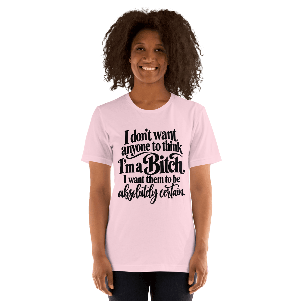 I Don't Want Anyone to think — Unisex T-Shirt — Front