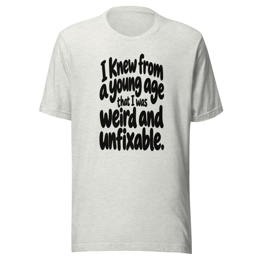 I Knew From A Young Age — Unisex T-Shirt — Front