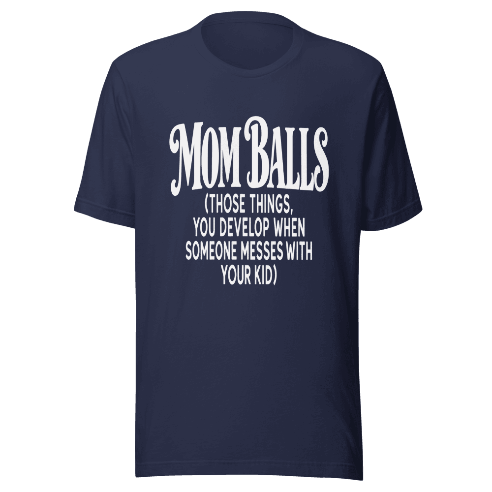 Mom Balls — Unisex T-Shirt — Front