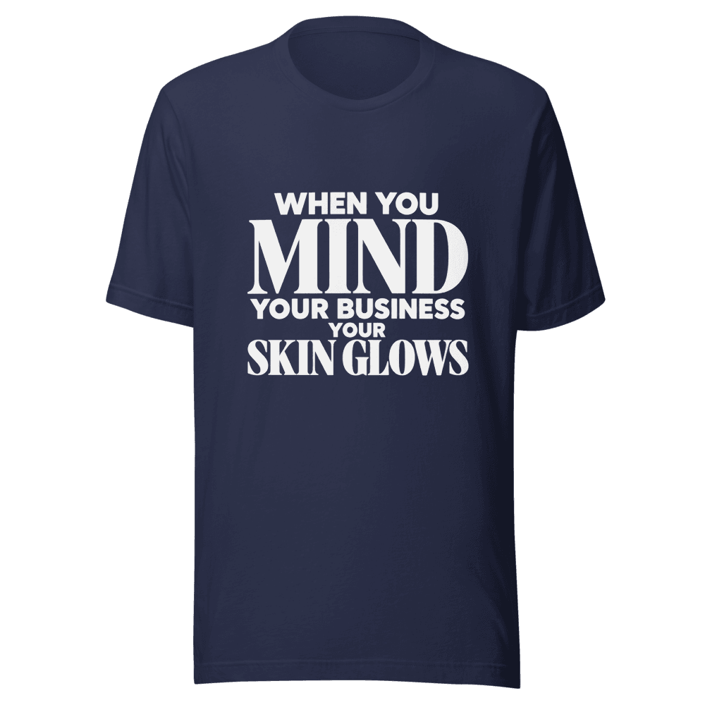 When You Mind Your Business — Unisex T-Shirt — Front
