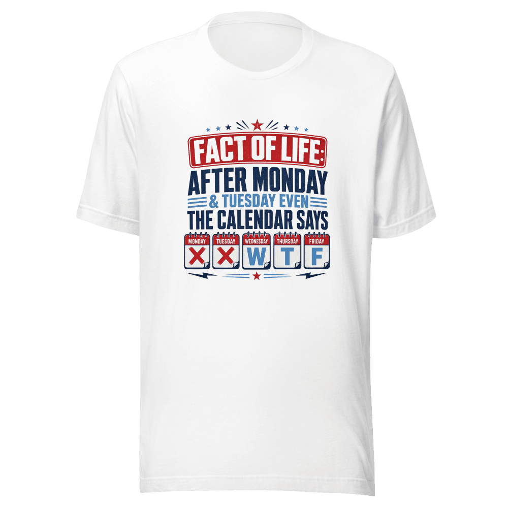 Facts Of Life After Monday Unisex