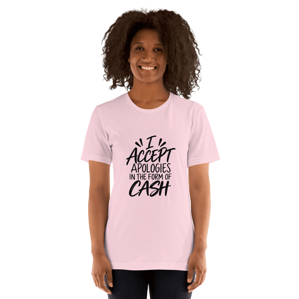 I Accept Apologies — Unisex T-Shirt — Front