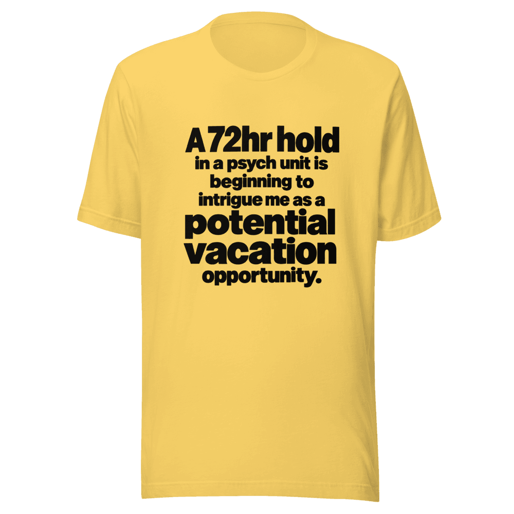 A 72Hr Hold — Unisex T-Shirt — Front