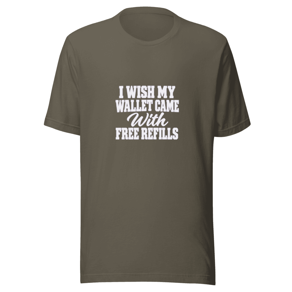 I Wish My Wallet Came With — Unisex T-Shirt — Front