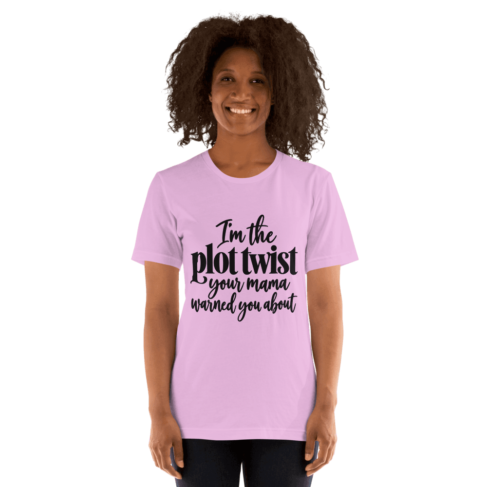 I'm The Plot Twist — Unisex T-Shirt — Front