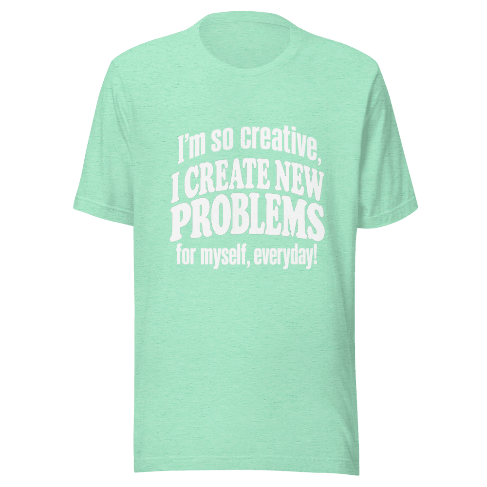 I'm So Creative — Unisex T-Shirt — Front