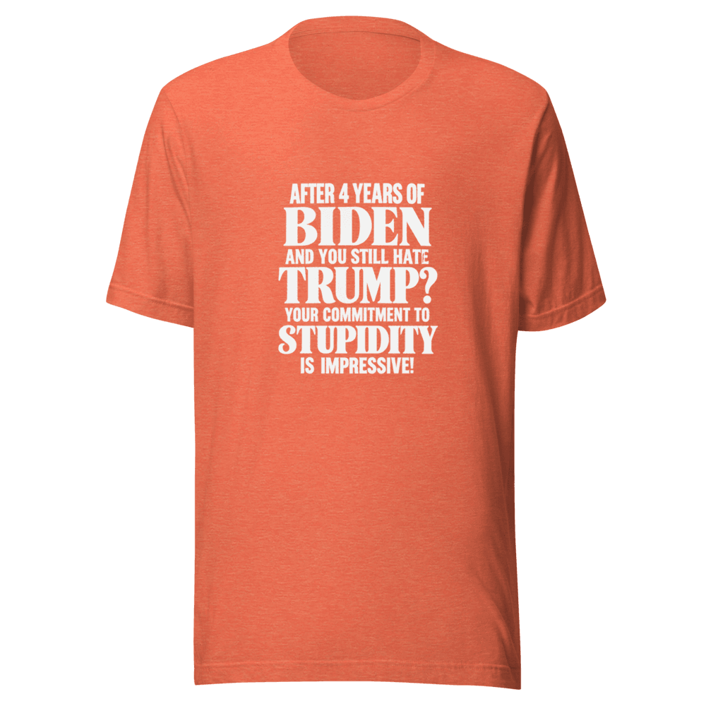 After 4 Years Of Biden — Unisex T-Shirt — Front
