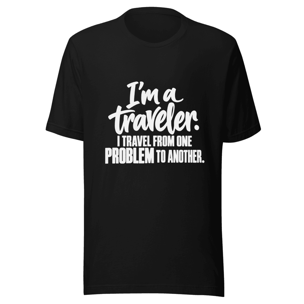 I'm A Traveler — Unisex T-Shirt — Front
