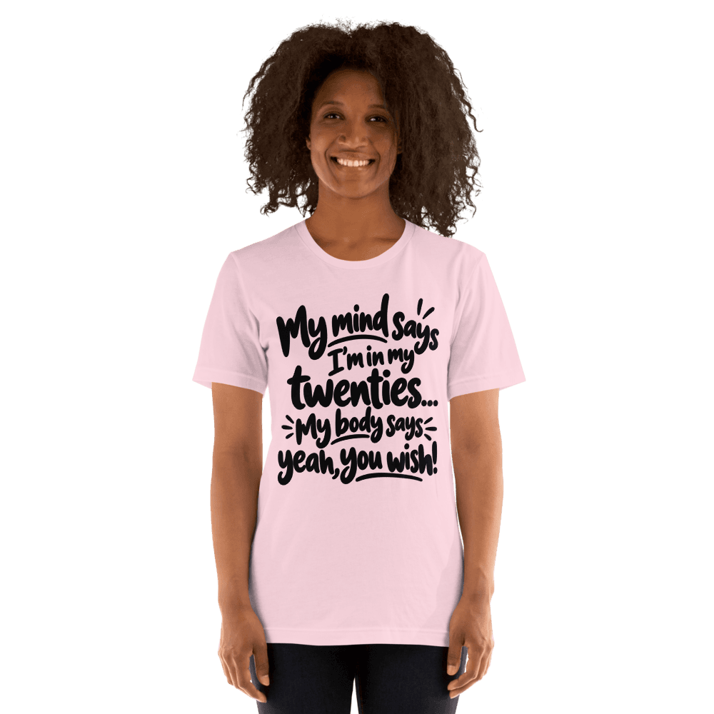 My Mind Says — Unisex T-Shirt — Front