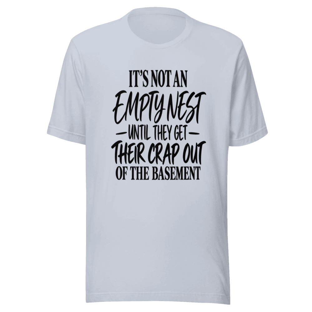 It's Not An Emptynest — Unisex T-Shirt — Front