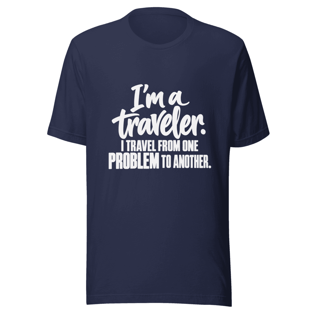 I'm A Traveler — Unisex T-Shirt — Front