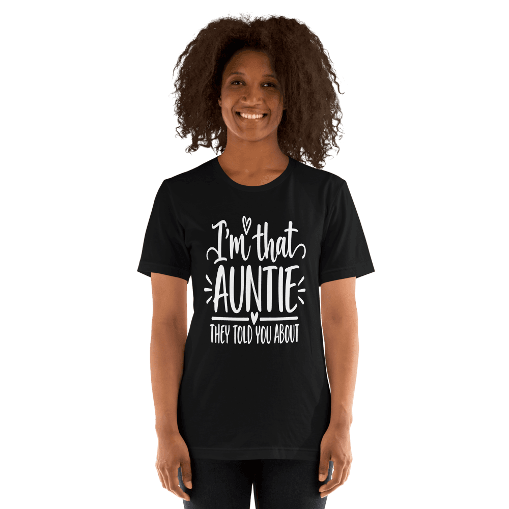 I'm That Auntie — Unisex T-Shirt — Front