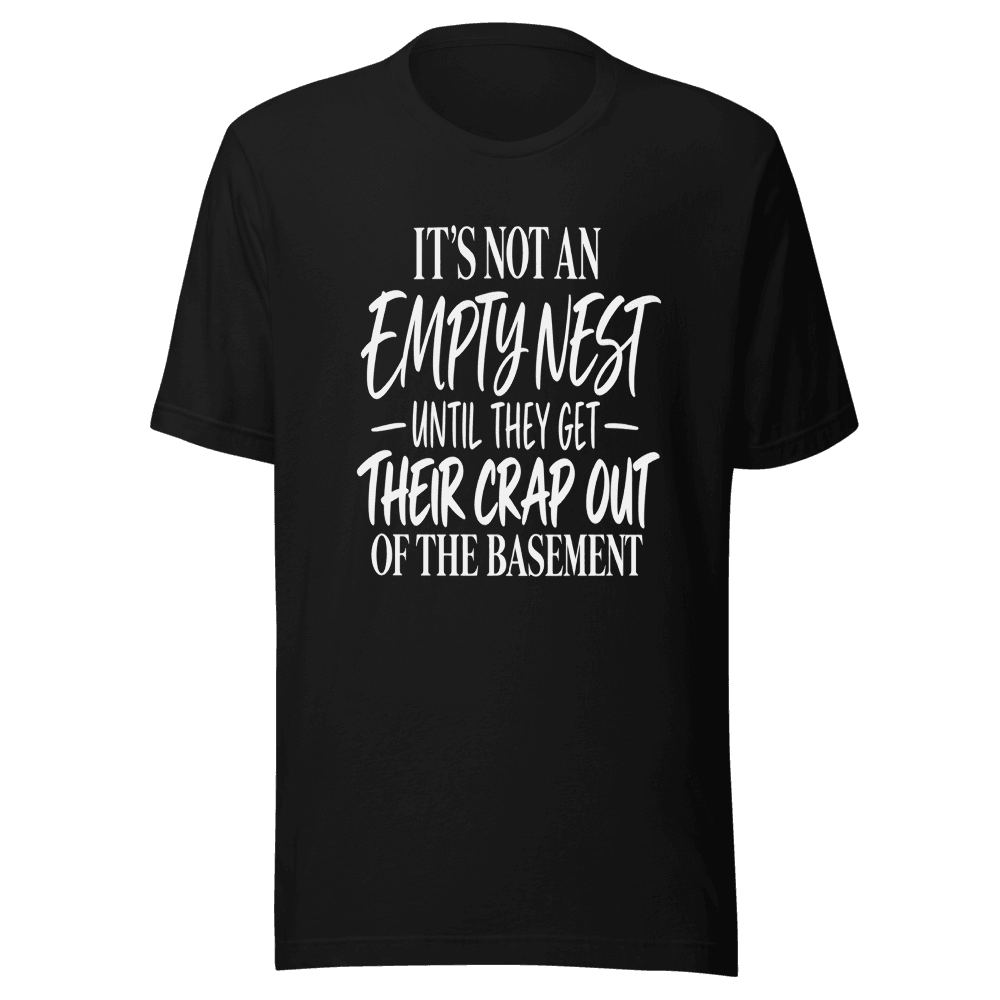 It's Not An Emptynest — Unisex T-Shirt — Front