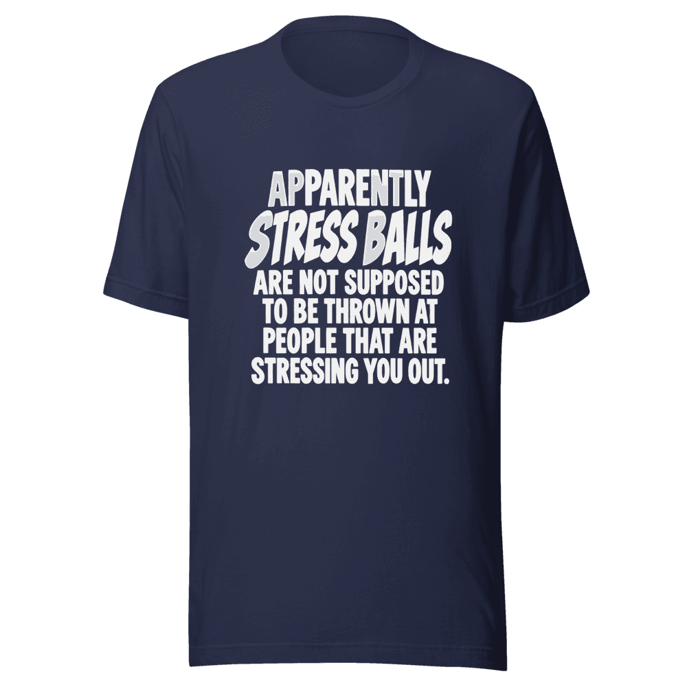 Apparently Stress Balls — Unisex T-Shirt — Front
