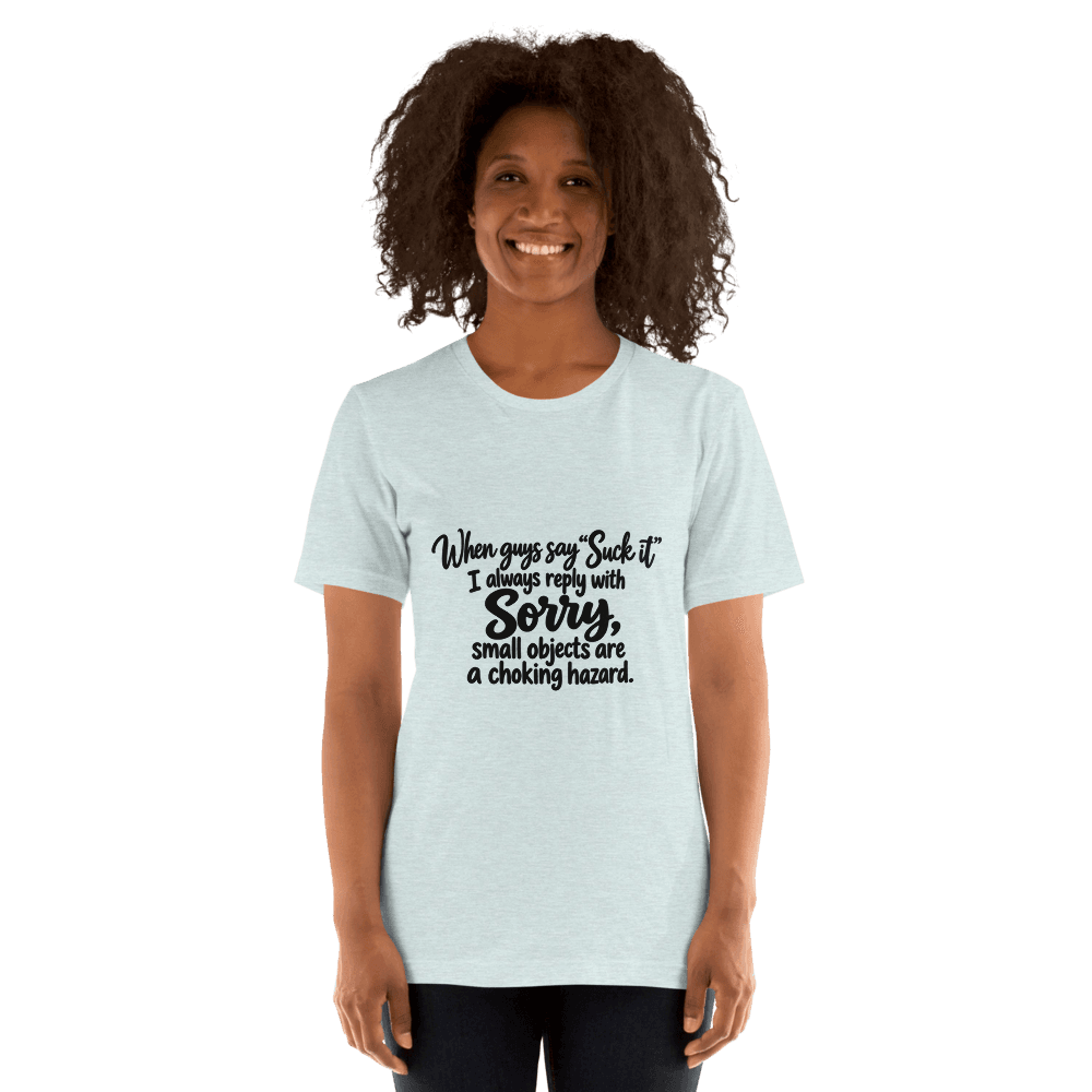 When Guys Say "Suck It" — Unisex T-Shirt — Front