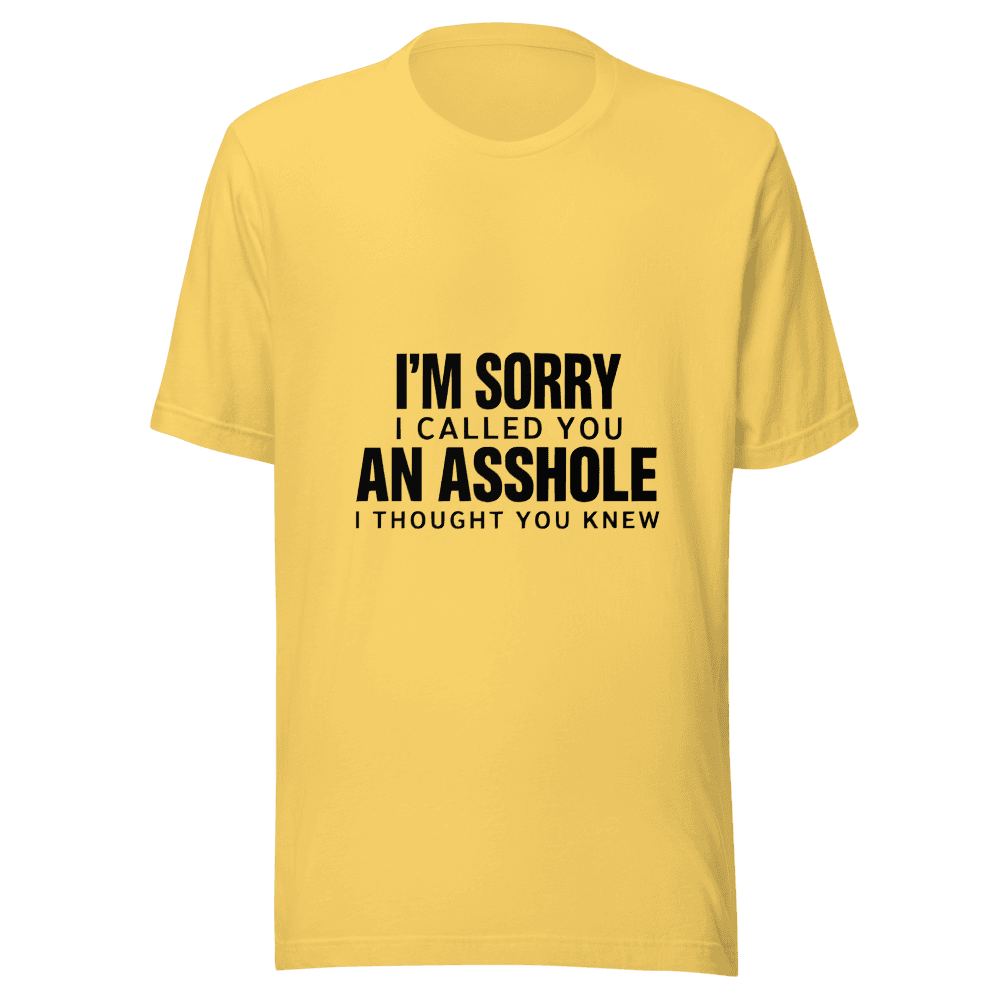 I'AM SORRY I CALLED YOU — Unisex T-Shirt — Front