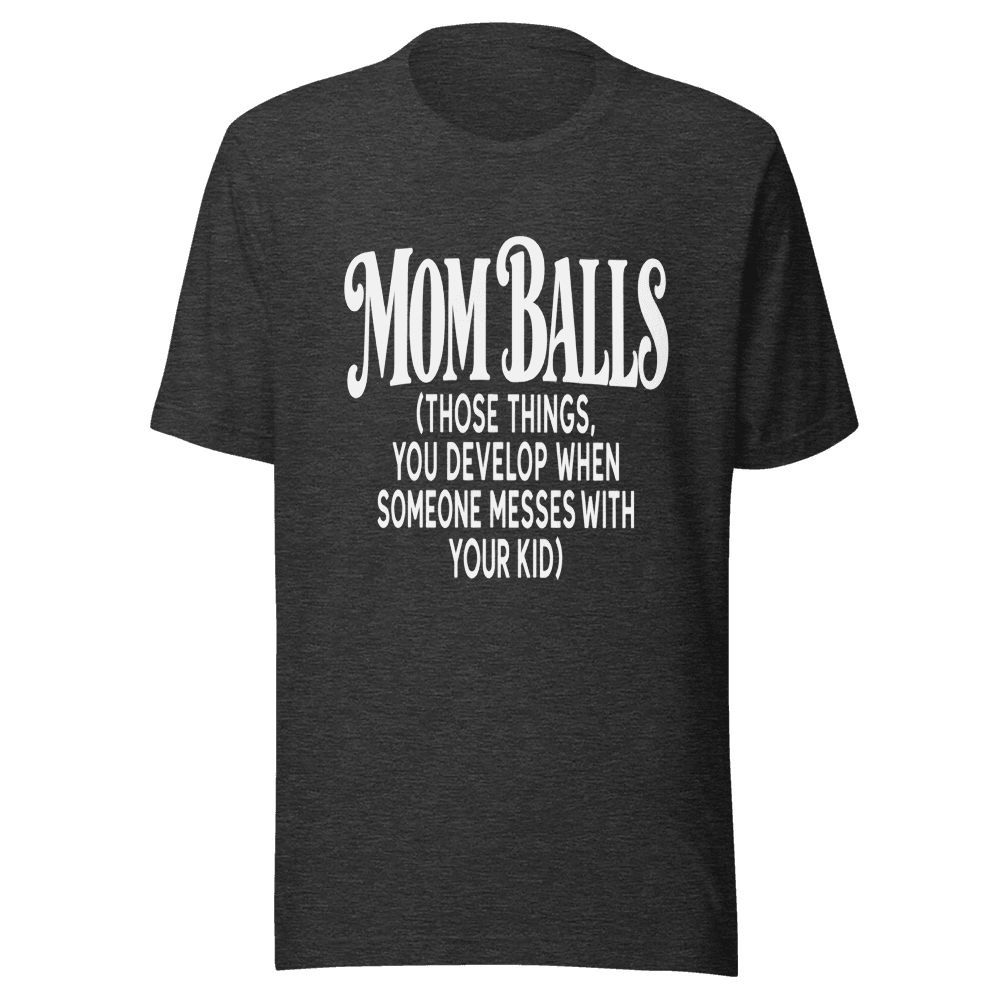 Mom Balls — Unisex T-Shirt — Front