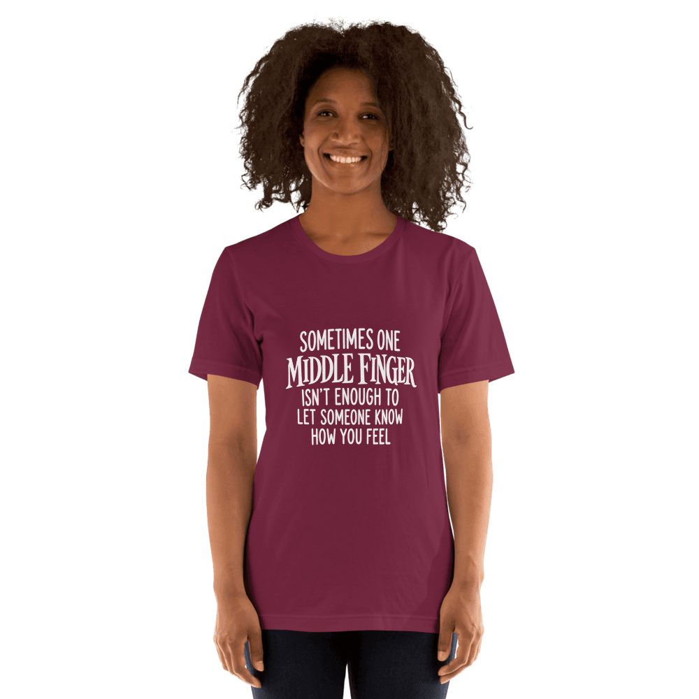 Sometimes One Middle Finger — Unisex T-Shirt — Front